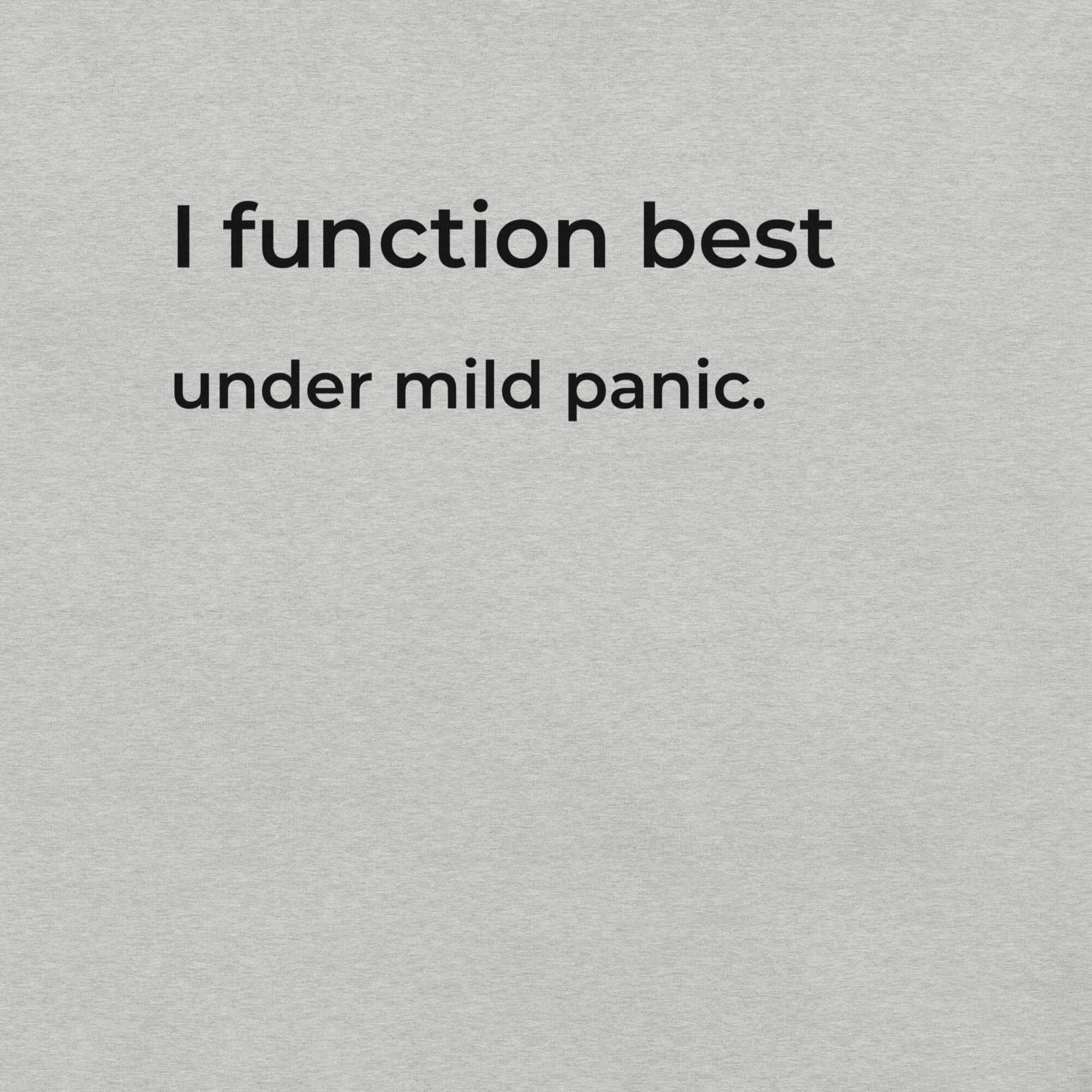 I Function Best Under Mild Panic T-Shirt – Anxiety Tee for Women