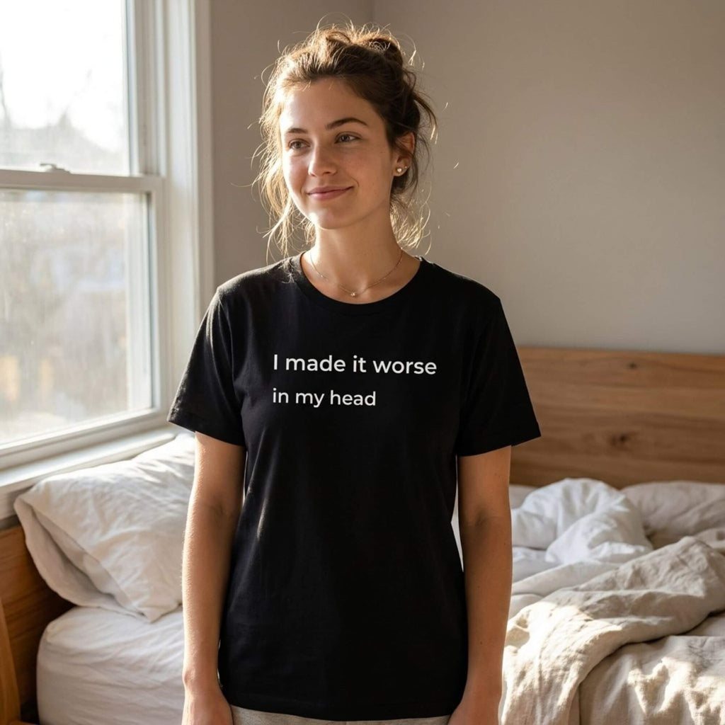 woman in black anxiety slogan tee — i made it worse in my head — text & tone