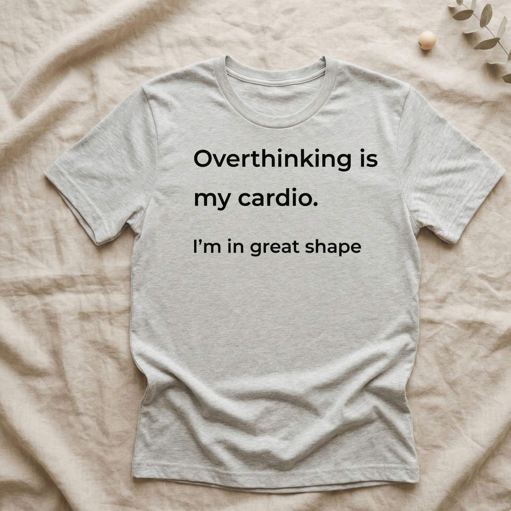 minimalist overthinking is my cardio t-shirt flat lay neutral background aesthetic mental health quote tee