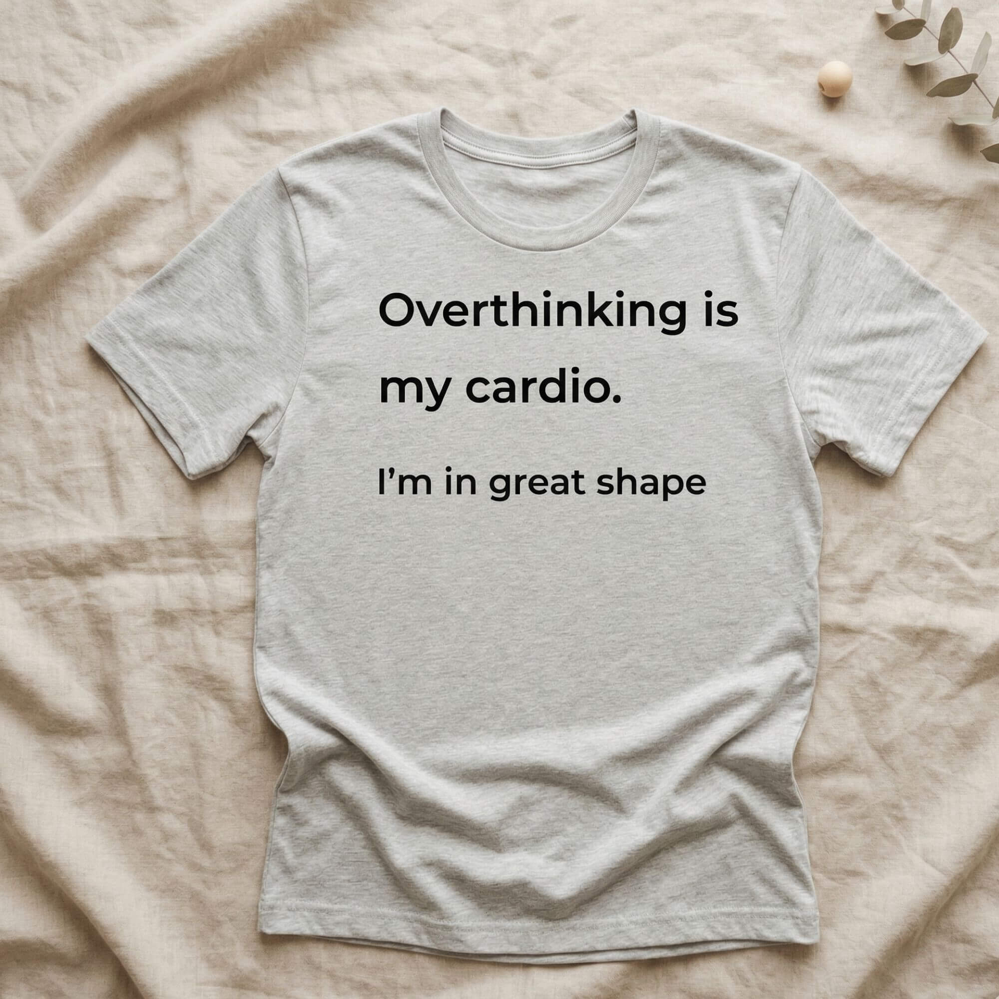 Overthinking Is My Cardio Shirt – Minimalist Anxiety Quote Tee