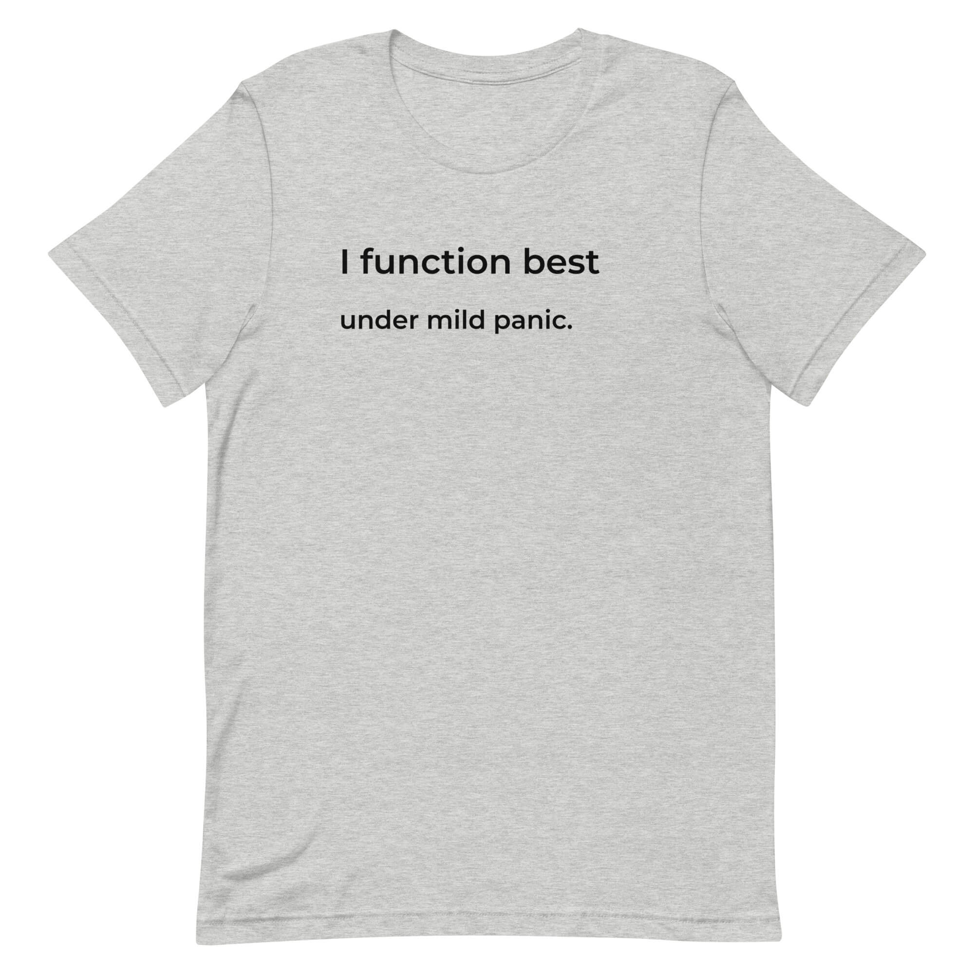 I Function Best Under Mild Panic T-Shirt – Anxiety Tee for Women