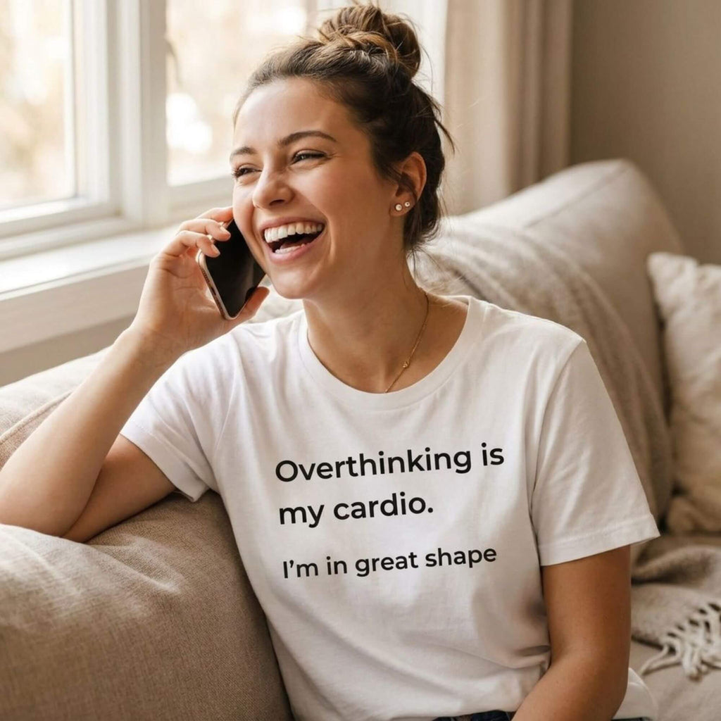 woman laughing in overthinking is my cardio white t-shirt — text & tone