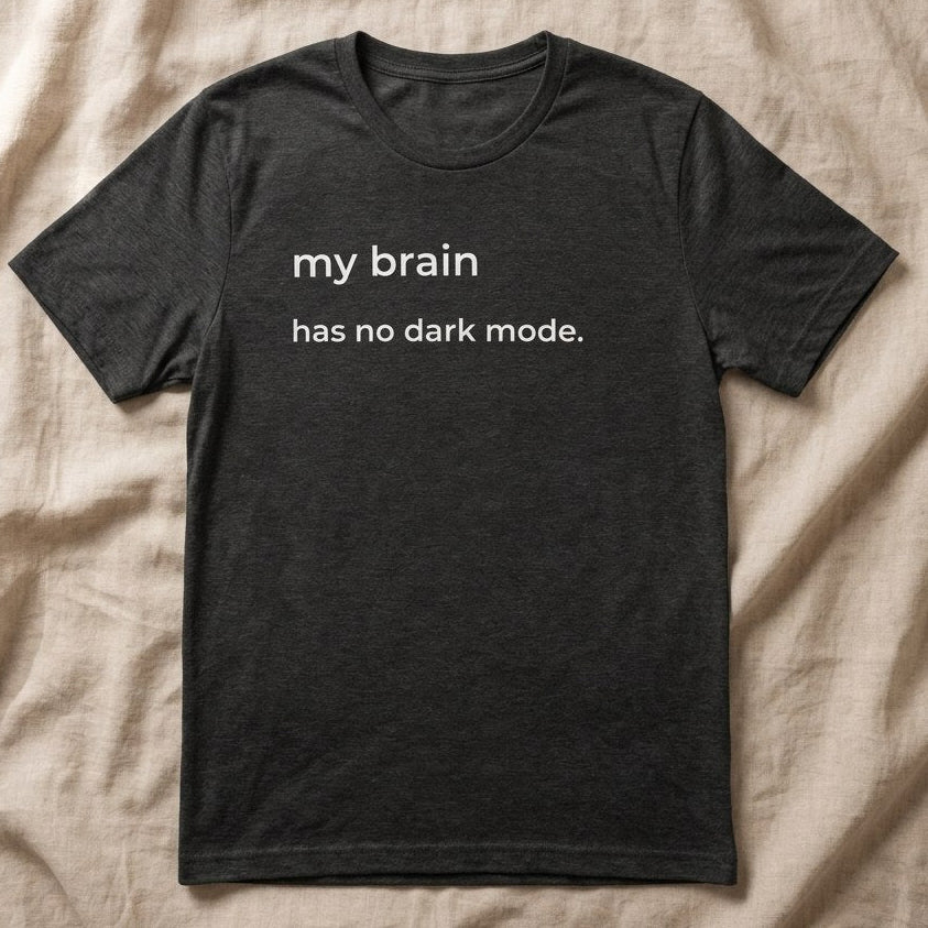 My Brain Has No Dark Mode