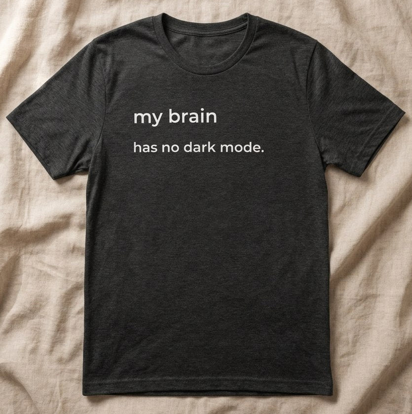 My Brain Has No Dark Mode