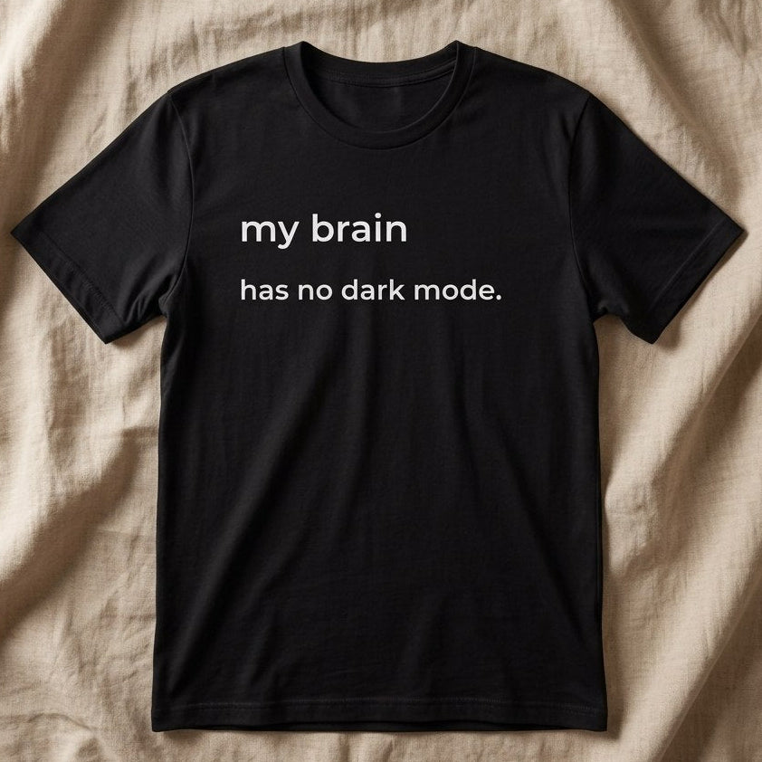 My Brain Has No Dark Mode