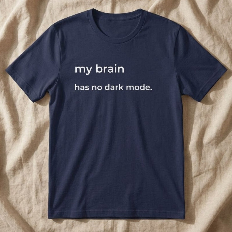 My Brain Has No Dark Mode