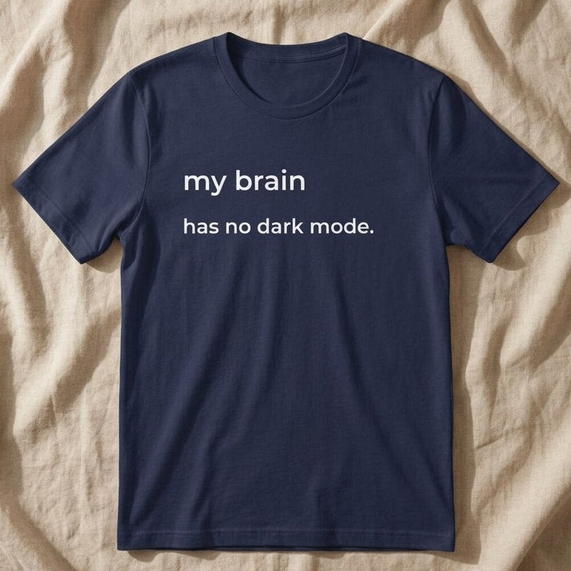 My Brain Has No Dark Mode