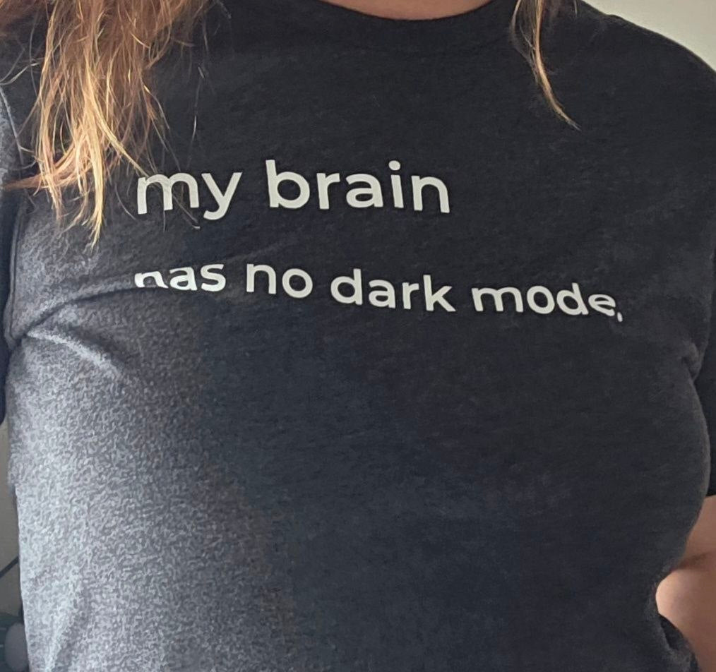 My Brain Has No Dark Mode