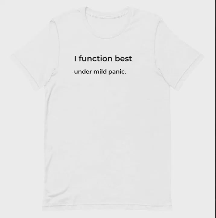 I Function Best Under Mild Panic T-Shirt – Anxiety Tee for Women