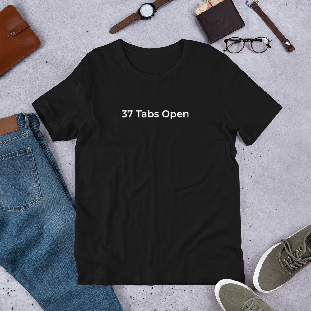 37 Tabs Open T-Shirt – Funny Overthinking Tee for Women
