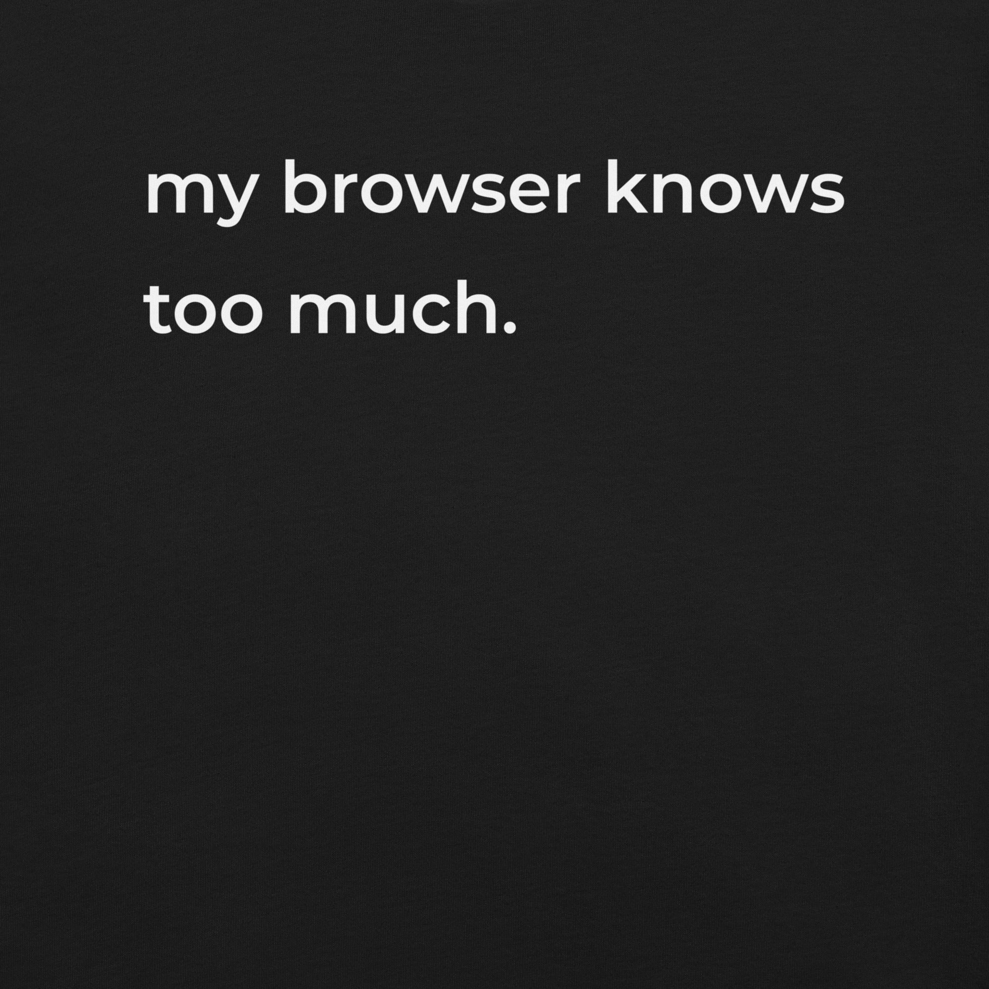 My Browser Knows Too Much T-Shirt – Black Minimalist Tee for Women