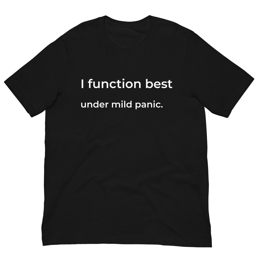 I Function Best Under Mild Panic T-Shirt – Funny Anxiety Tee for Women