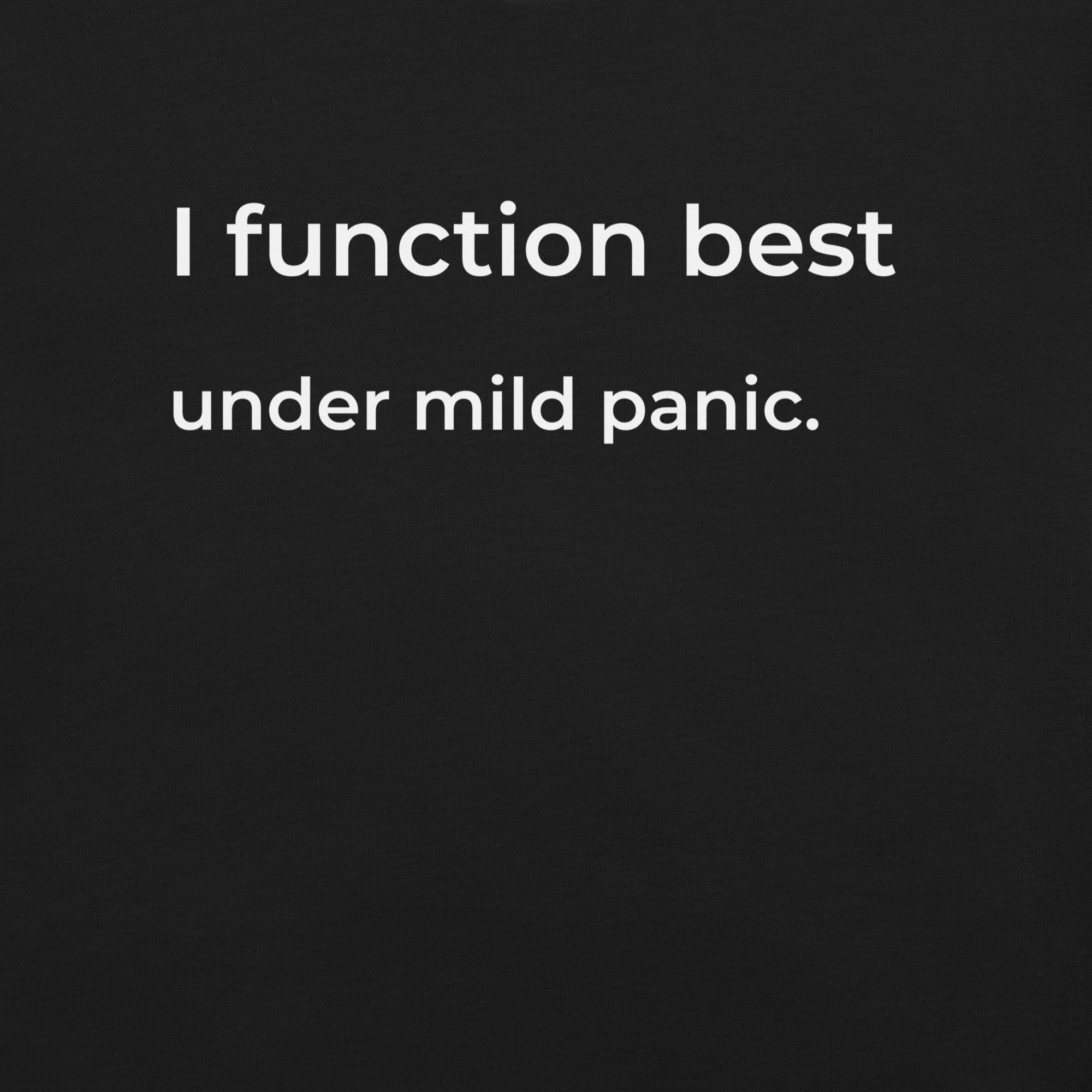 I Function Best Under Mild Panic T-Shirt – Funny Anxiety Tee for Women