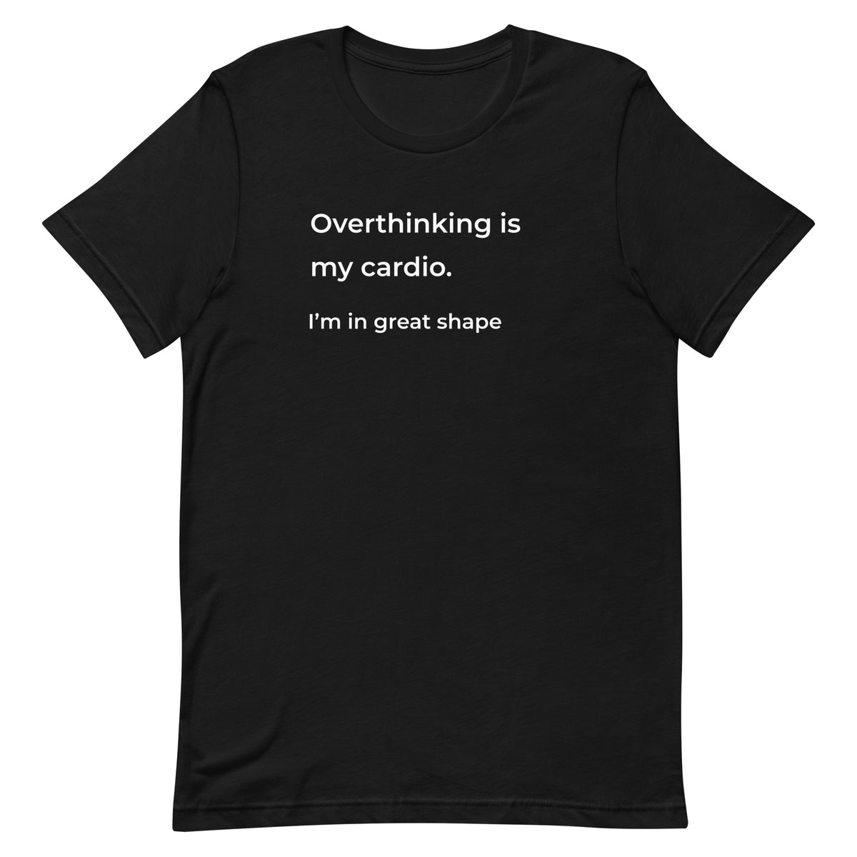 Overthinking Is My Cardio