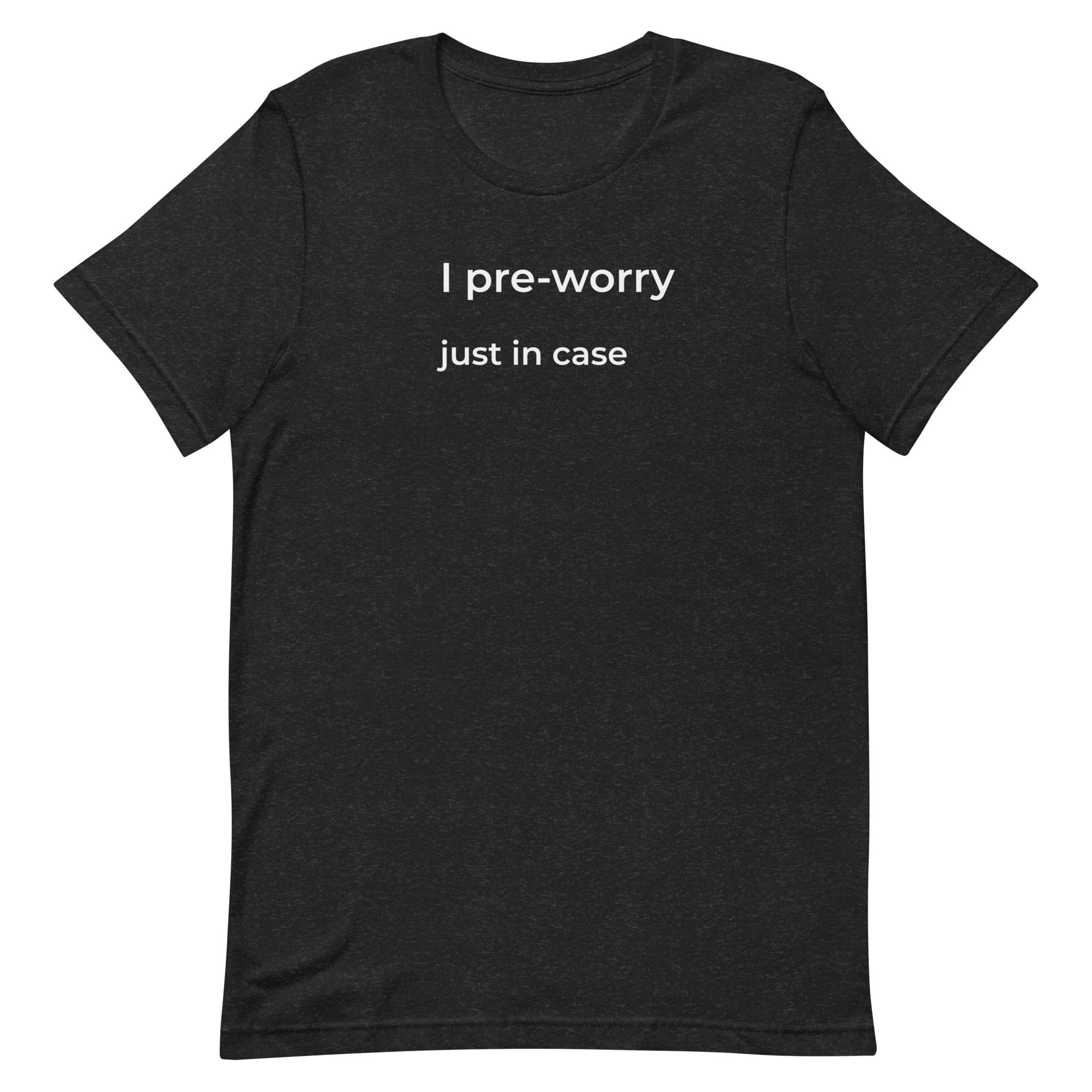 “I Pre-Worry Just in Case” Minimalist T-Shirt – Black