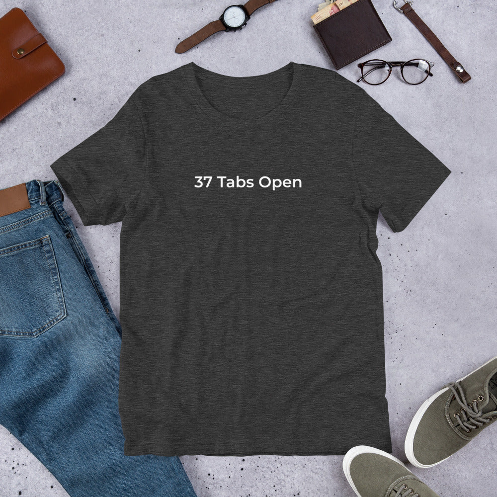 37 Tabs Open T-Shirt – Funny Overthinking Tee for Women