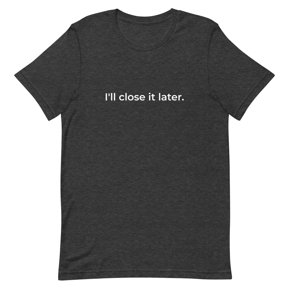 I'll Close It Later