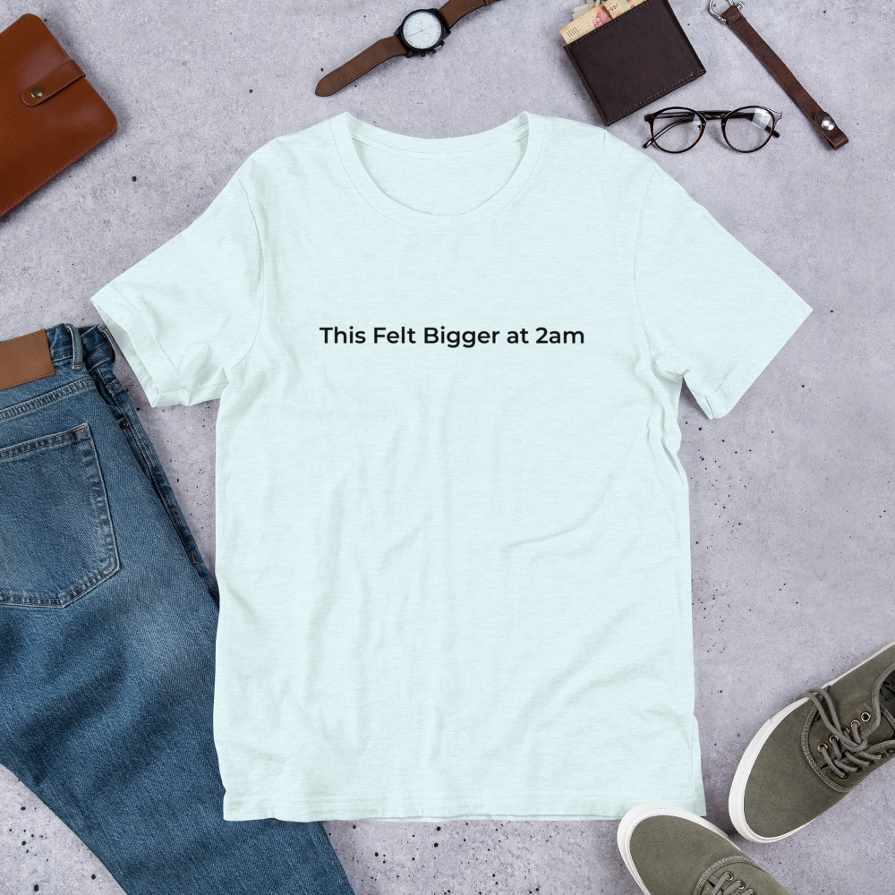 This Felt Bigger at 2am T-Shirt – Funny Overthinking Tee for Women