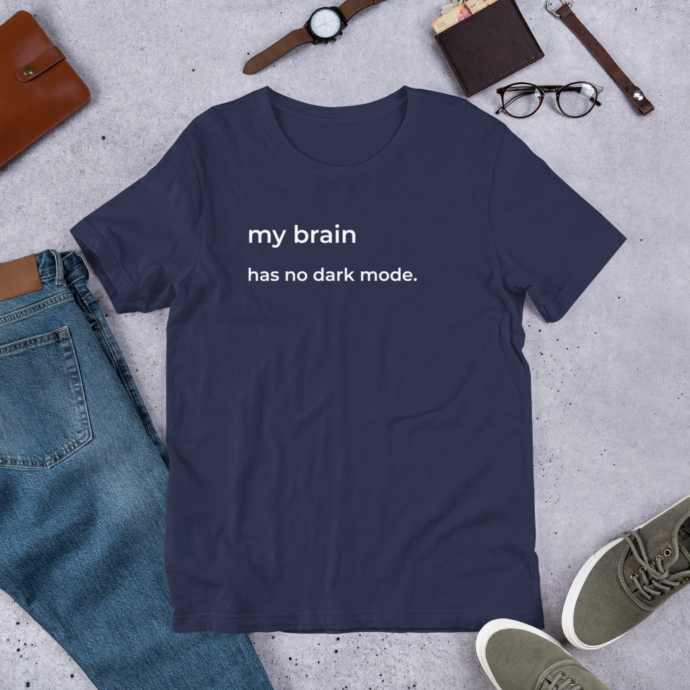 My Brain Has No Dark Mode T-Shirt – Funny Overthinking Tee for Women