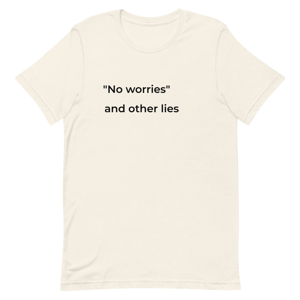 "No worries" and Other Lies