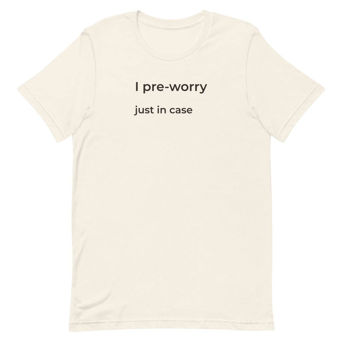 I Pre-Worry Just in Case