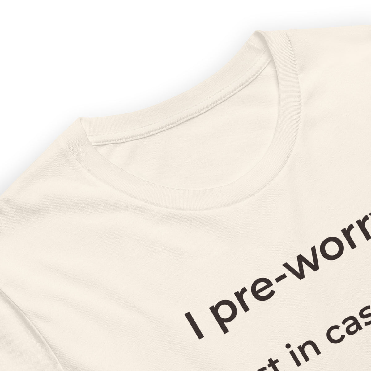 I Pre-Worry Just in Case