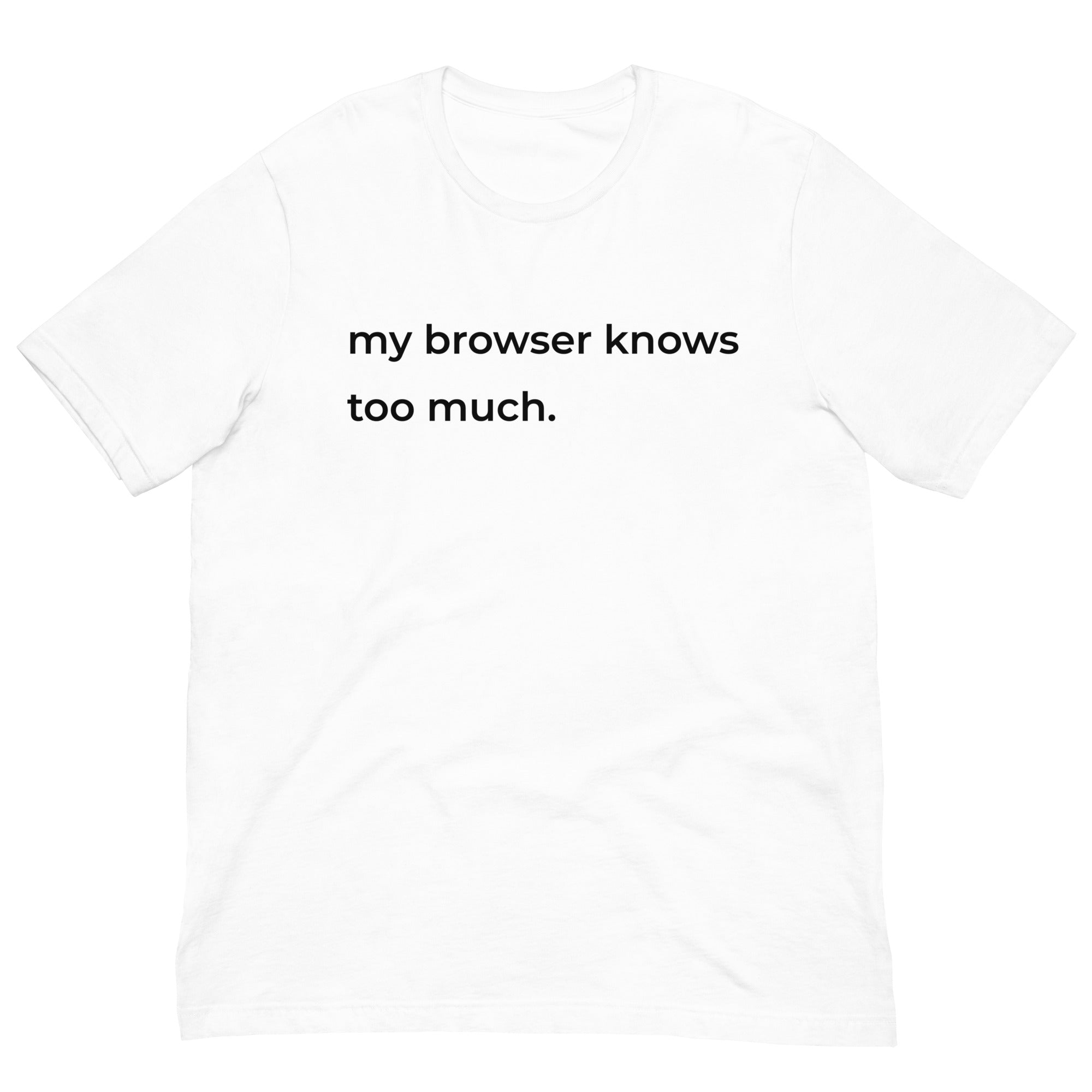 My Browser Knows Too Much — Mental Health T-Shirt for Overthinkers